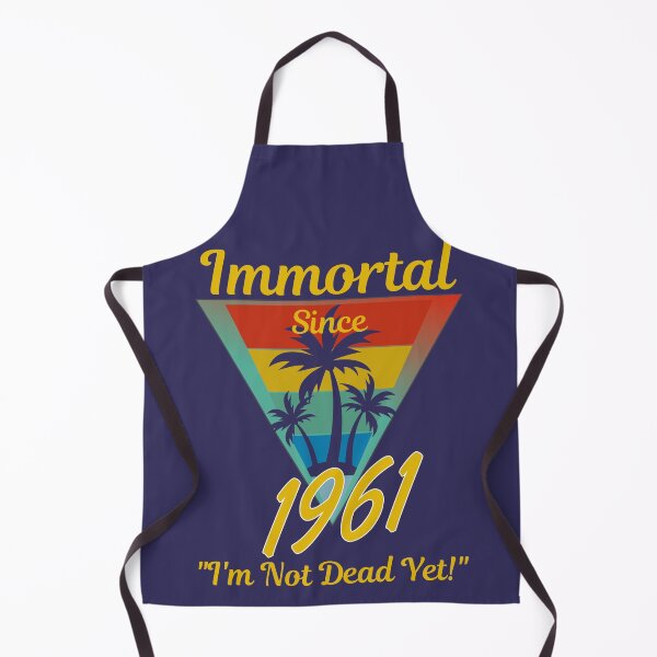 Item preview, Immortal Since 1961 designed and sold by McThingummy.