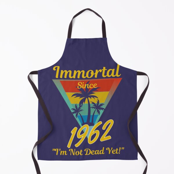Item preview, Immortal Since 1962 designed and sold by McThingummy.