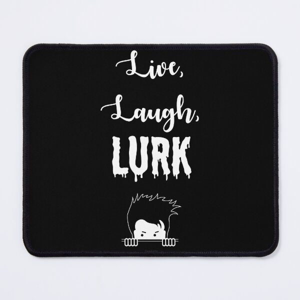 Item preview, Live, Laugh. Lurk designed and sold by Logo-A-GoGo.