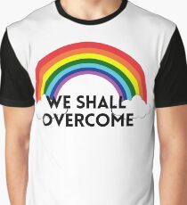 Rainbow We Shall Overcome - LGBTQ Graphic T-Shirt