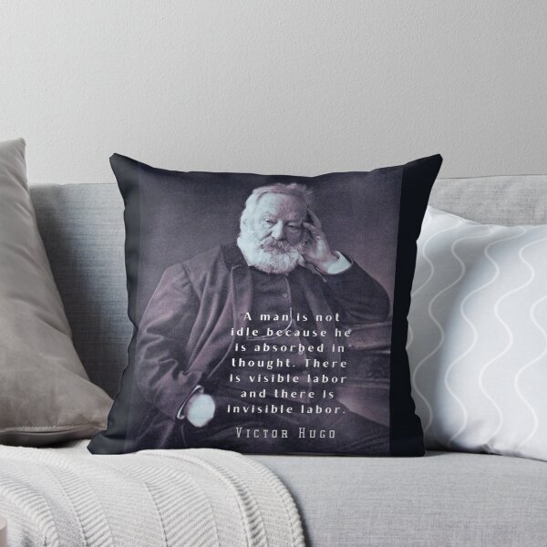 Item preview, Victor Hugo portrait and  quote: A man is not idle because he is absorbed in thought. designed and sold by artbleed.