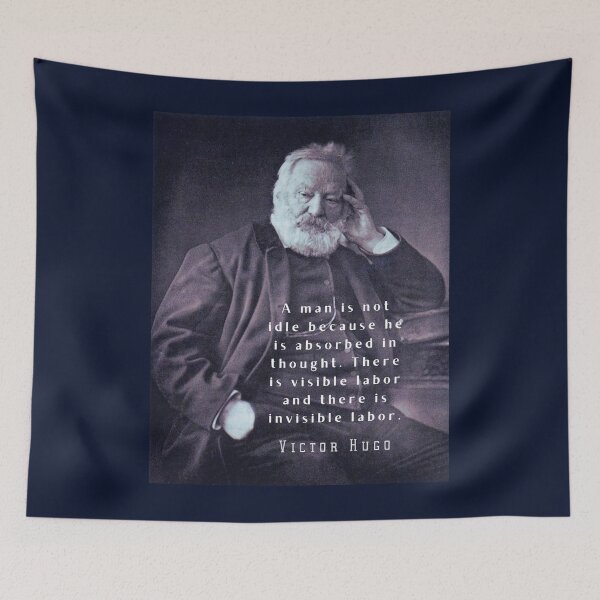 Item preview, Victor Hugo portrait and  quote: A man is not idle because he is absorbed in thought. designed and sold by artbleed.