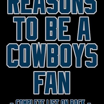 No Reasons To Be a Dallas Cowboys Fan, Cowboys Suck, Funny Gag