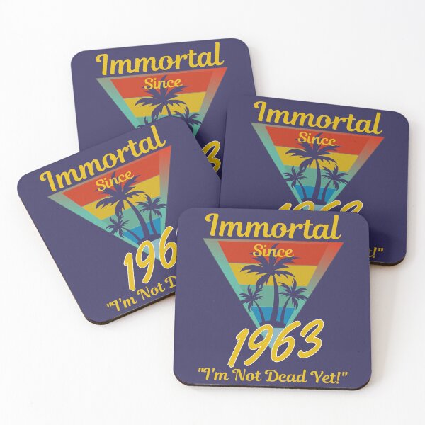 Item preview, Immortal Since 1963 designed and sold by McThingummy.