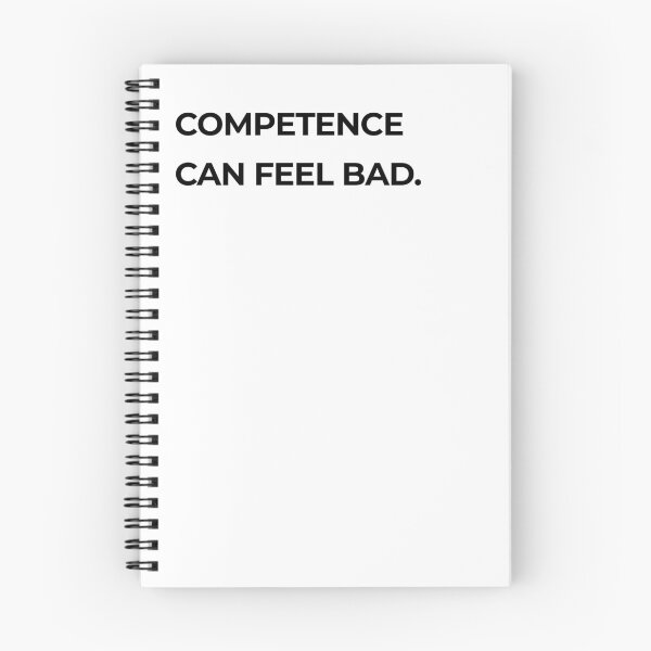 Item preview, Competence can feel bad. designed and sold by DexSkullfyre.