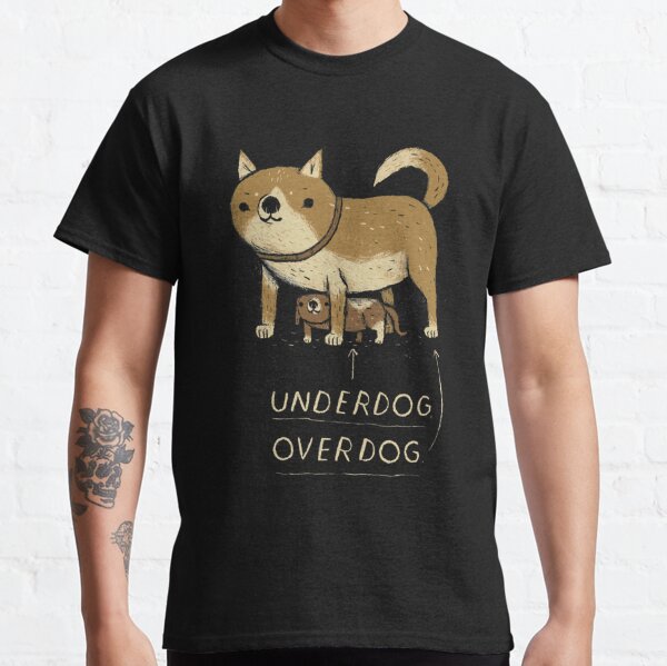 Overdog T-Shirts for Sale | Redbubble