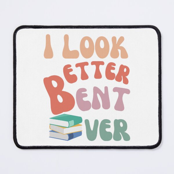 Item preview, I Look Better Bent Over designed and sold by YrtemmyS.