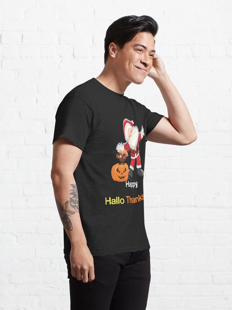Disover Thankgiving Halloween Christmas Happy Hallothanksmas Classic T-Shirt