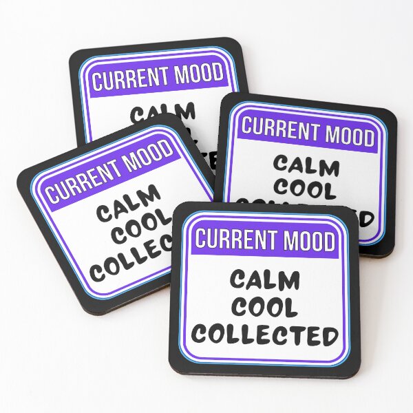 Item preview, CURRENT MOOD: Calm - Cool - Collected - funny warning signs designed and sold by DesignsFromTW-S.