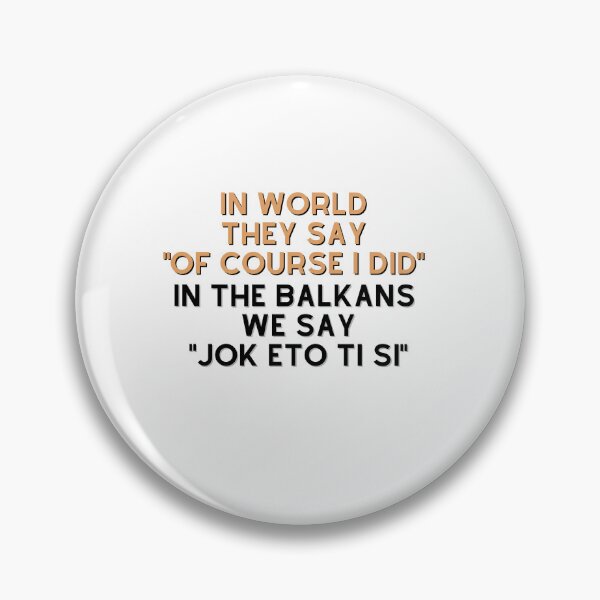 Item preview, Funny Balkan Saying designed and sold by Svire.