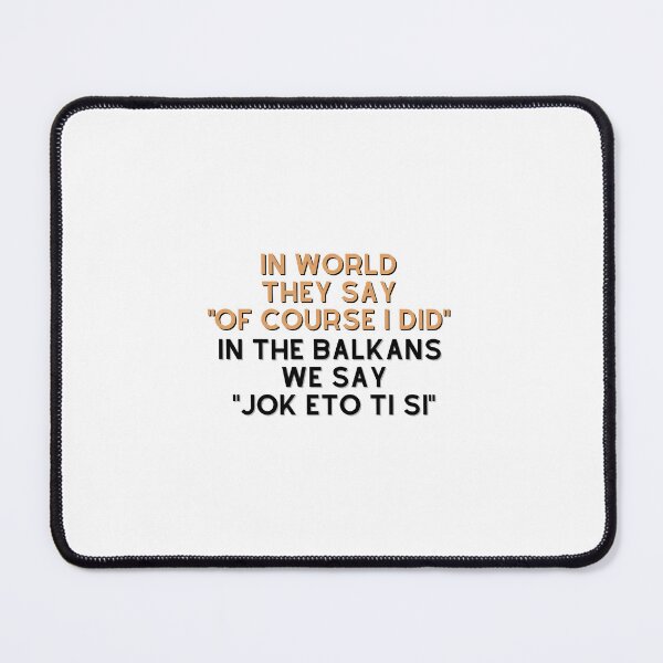 Item preview, Funny Balkan Saying designed and sold by Svire.