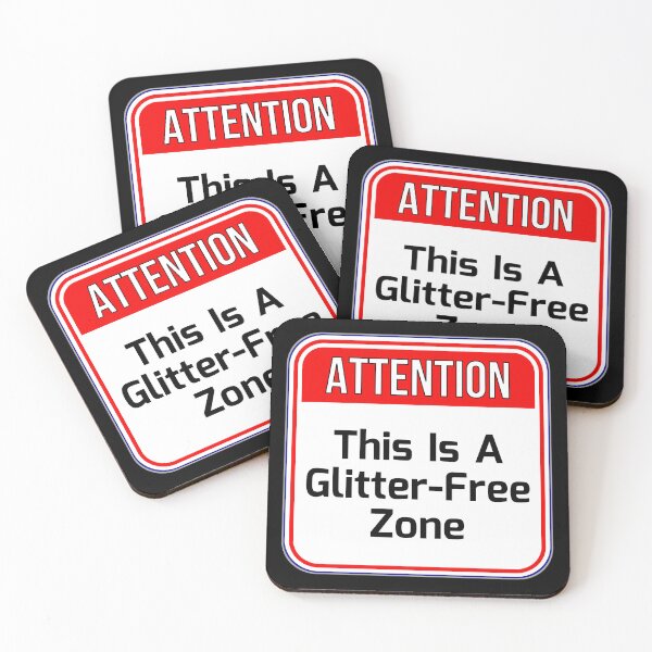Item preview, ATTENTION: This Is A Glitter-Free Zone - funny warning signs designed and sold by DesignsFromTW-S.