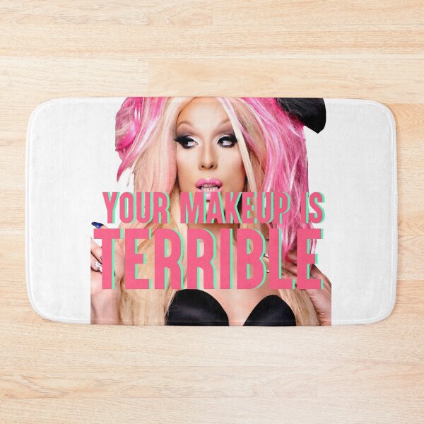 Item preview, YOUR MAKEUP IS TERRIBLE designed and sold by maiah-tobar.