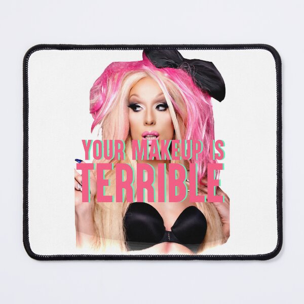 Item preview, YOUR MAKEUP IS TERRIBLE designed and sold by maiah-tobar.
