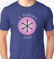 E Pluribus Anus! Unisex T-Shirt