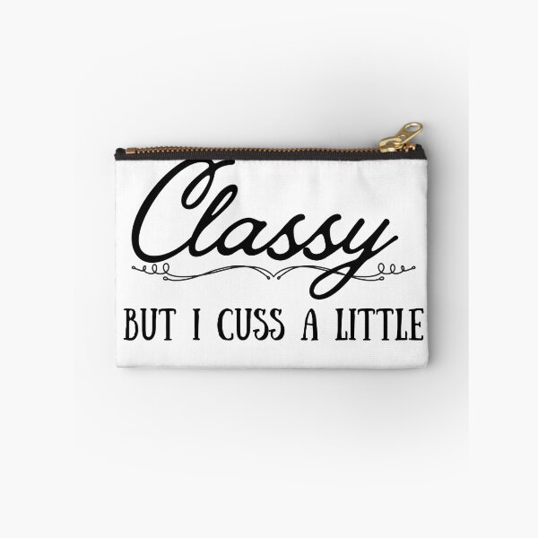 Item preview, Classy But I Cuss a Little, Funny Quote, Adult Humor, Sassy Quote designed and sold by DESIGNSkt.