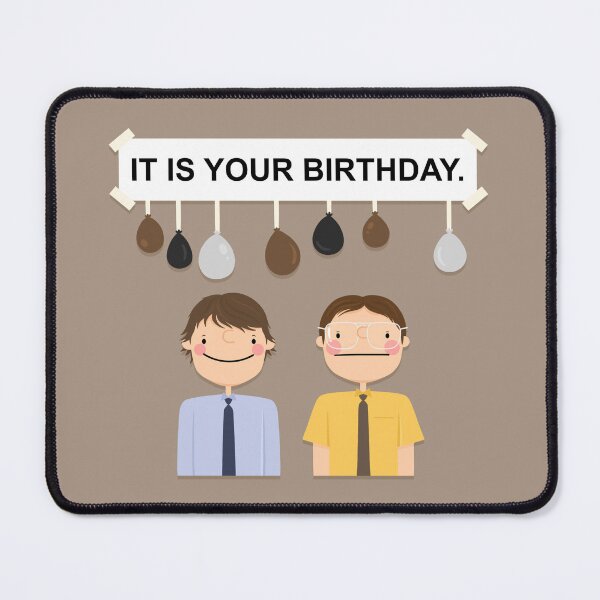 Item preview, The Office ‘IT IS YOUR BIRTHDAY.’ designed and sold by cutermelon.