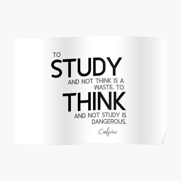 study and think - confucius Poster