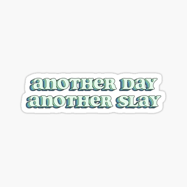 slay Sticker for Sale by CopperTatum