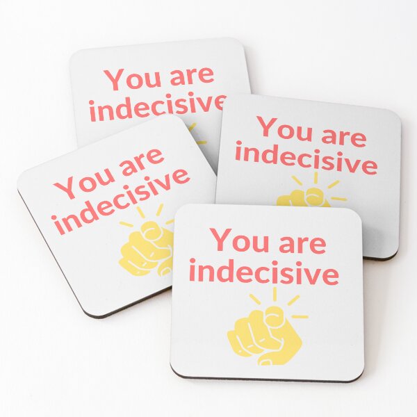 Item preview, You are indecisive  designed and sold by MO elnagmy.