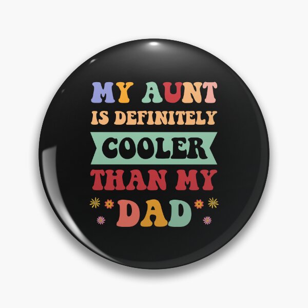 Item preview, My Aunt Is Definitely Cooler Than Dad - Cool Auntie Funny designed and sold by mainana78.