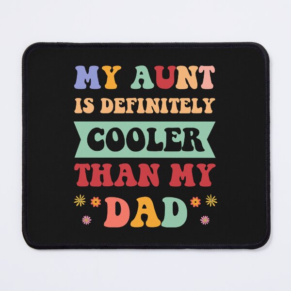 Item preview, My Aunt Is Definitely Cooler Than Dad - Cool Auntie Funny designed and sold by mainana78.
