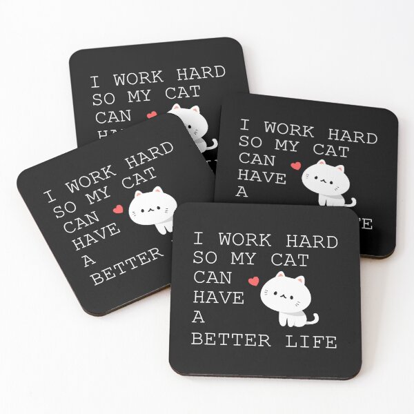 Item preview, I Work Hard So My Cat Can Have A Better Life designed and sold by pookkudesign.