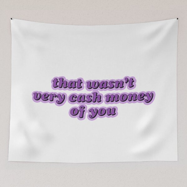 Item preview, that wasn't very cash money of you sticker designed and sold by emking5100.