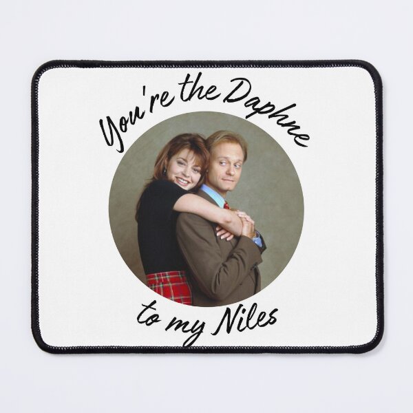 Item preview, The Daphne to my Niles designed and sold by LoveQuoter.