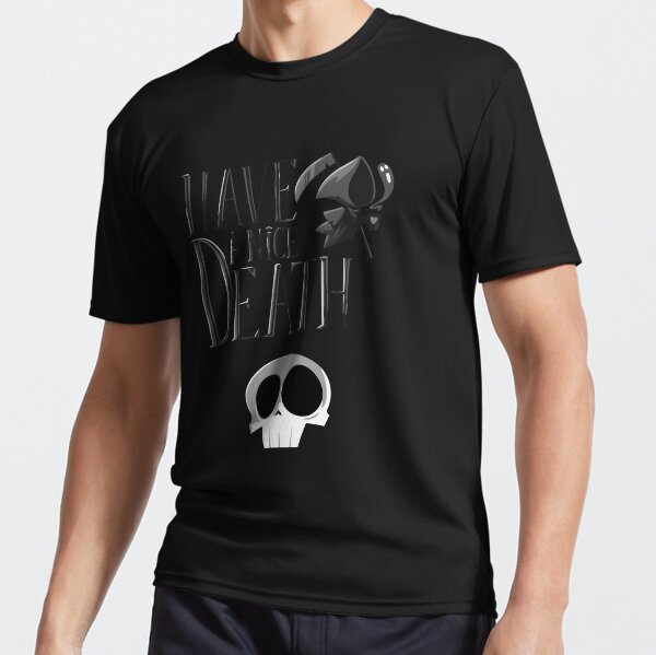 have a nice death shirt