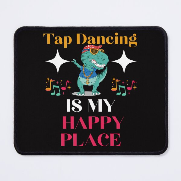 Item preview, Tap Dancing Is My Happy Place Dinosaur Dancing Buck and Wing designed and sold by MagicSD Designs.