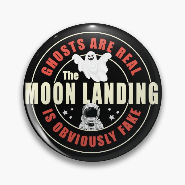 Item preview, Ghosts Are Real, the Moon Landing is Obvioulsly Fake designed and sold by TaraGbear.