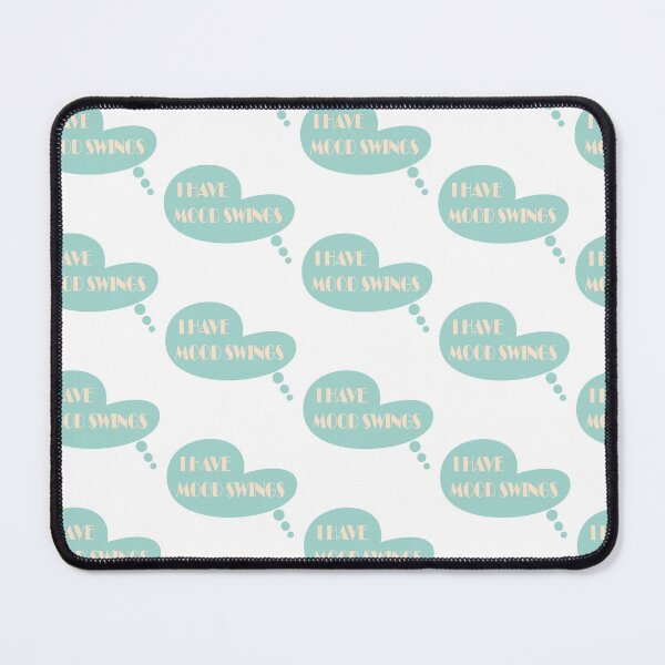 Item preview, Phase i have mood swings  designed and sold by Fatma designer.