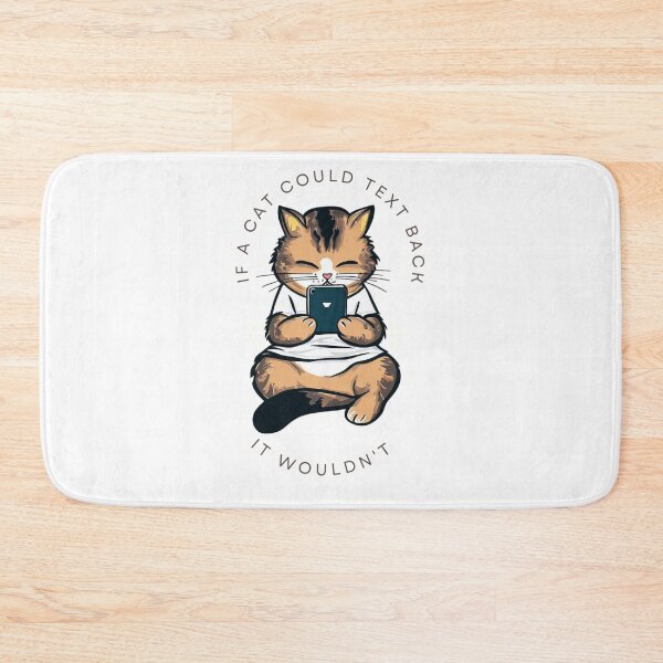 Item preview, Cute cat texting - if a cat could text back it wouldn't - funny design designed and sold by SpendieSellers.