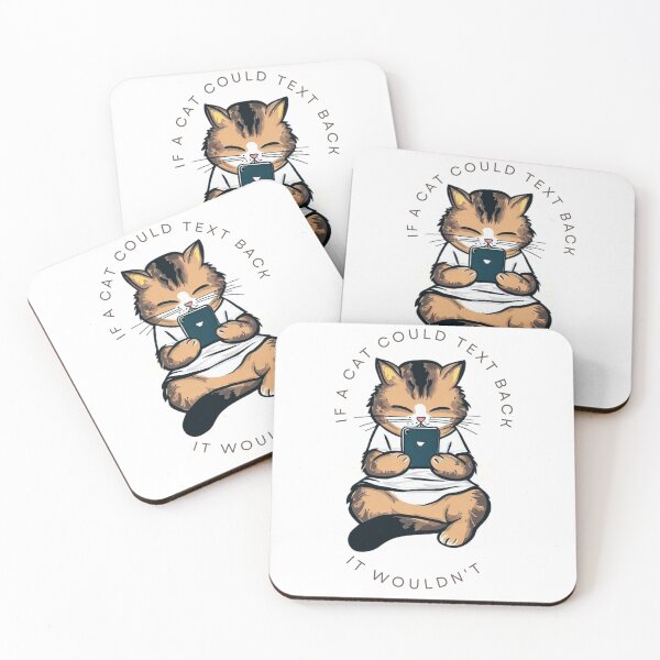 Item preview, Cute cat texting - if a cat could text back it wouldn't - funny design designed and sold by SpendieSellers.