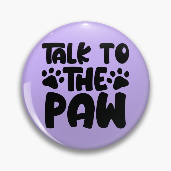 Item preview, Talk to the Paw designed and sold by RambosPackedDog.