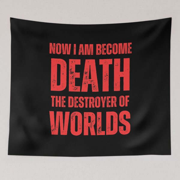 Item preview, Now I Am Become Death The Destroyer Of Worlds designed and sold by QuotesAreFun.