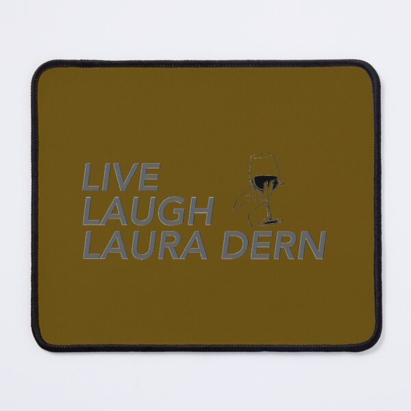 Item preview, LIVE LAUGH LAURA DERN designed and sold by iwsefxcpbz79.