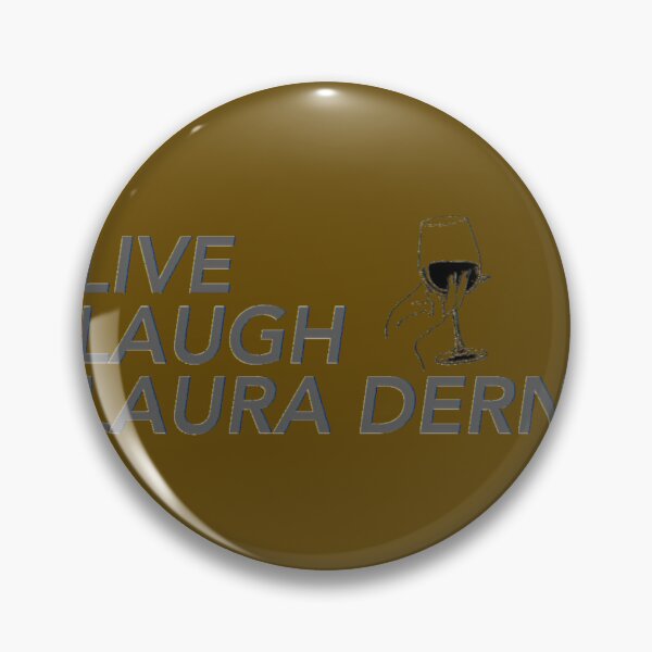 Item preview, LIVE LAUGH LAURA DERN   	 designed and sold by iwsefxcpbz79.