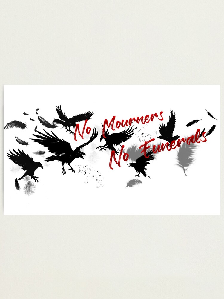 No Mourners, No Funerals. - Six of Crows by Leigh Bardugo - FanArt No Mourners, No Funerals. - Six of Crows by Leigh Bardugo - FanArt