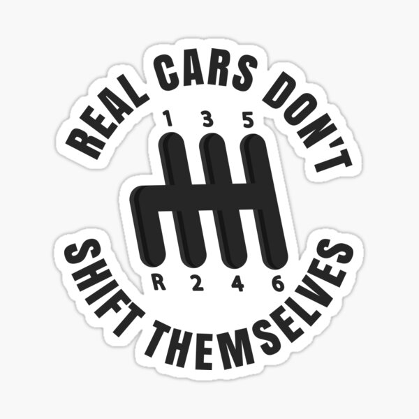 Copy of Real Cars Don t Shift Themselves