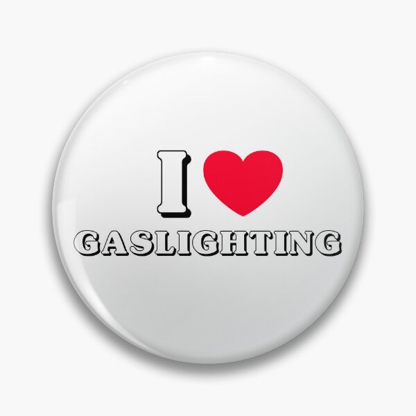 Item preview, I Heart Gaslighting designed and sold by alrightabigail.