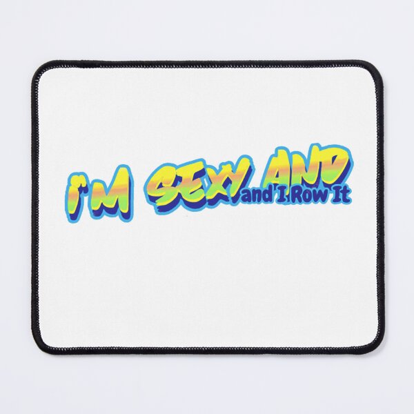 Item preview, I'm sexy and I row it designed and sold by emilylabit.