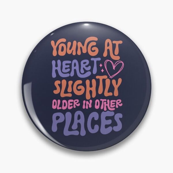 Item preview, Young At Heart Slightly Older In Other Places designed and sold by lesvalises.