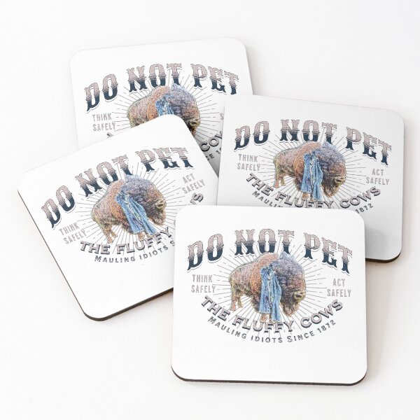 Item preview, Do Not Pet The Fluffy Cows - Yellowstone Bison Warning designed and sold by AwakenedSoul.