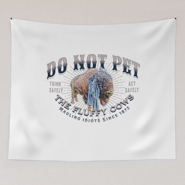 Item preview, Do Not Pet The Fluffy Cows - Yellowstone Bison Warning designed and sold by AwakenedSoul.
