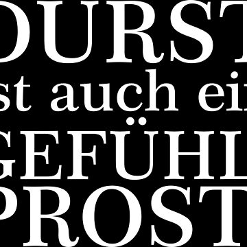 Vorschaubild zum Design Durst ist auch ein Gefühl! Zum Wohl! Weiß von pASob-dESIGN