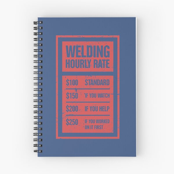 Item preview, Welding Hourly Rate  Funny Welder 	   	 designed and sold by mkmhedeuhl63.