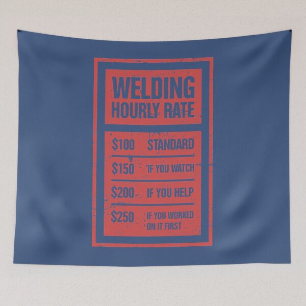 Item preview, Welding Hourly Rate  Funny Welder 	   	 designed and sold by mkmhedeuhl63.