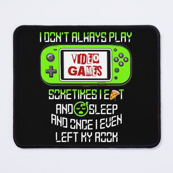 Item preview, I Don't Always Play Video Games Funny Gamer Quote designed and sold by LOT7Clothing.